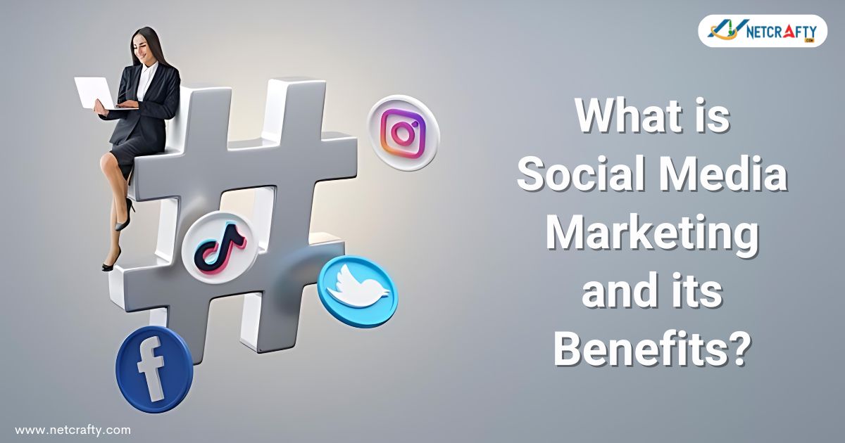 What is Social Media Marketing?