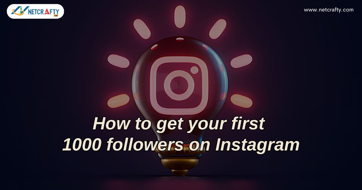 How to get your first 1000 followers on Instagram?