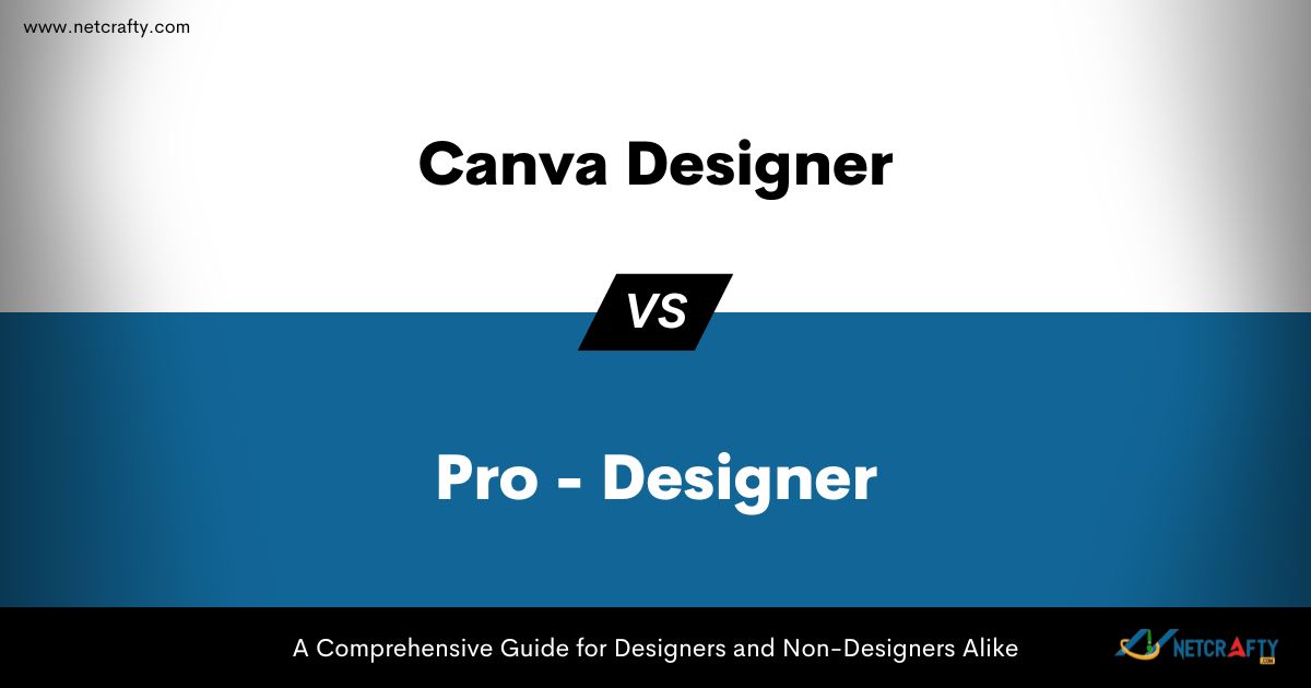 Canva or Pro-Designer: A Comprehensive Guide for Designers and Non-Designers Alike