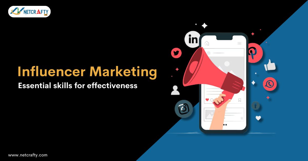 Essential Influencer Marketing Skills for Effectiveness